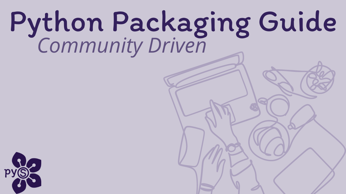 Light purple image that says python packaging guide and below it says simplifying python packaging. The background is a grey laptop with a hand looking down at the laptop the above.